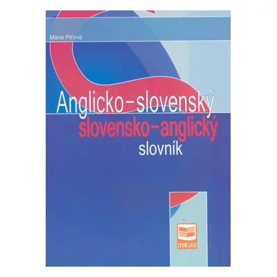 Anglicko-slovenský a slovensko-anglický slovník - Mária Piťová