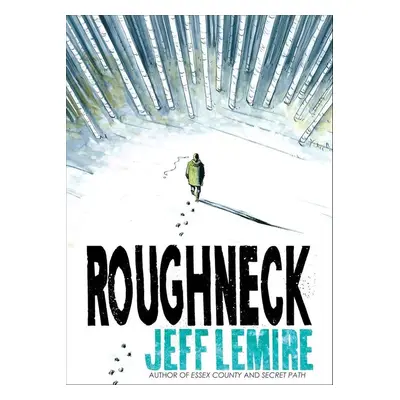 Roughneck - Jeff Lemire