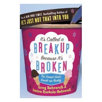 It's Called a Break-up Because It's Broken - Greg Behrendt