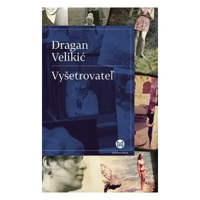 Vyšetrovateľ - Dragan Velikić