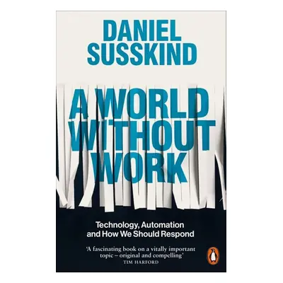 A World Without Work - Daniel Susskind