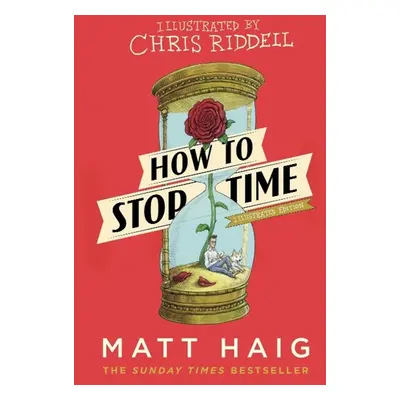 How to Stop Time: The Illustrated Edition - Chris Riddell