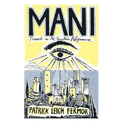 Mani - Patrick Leigh Fermor