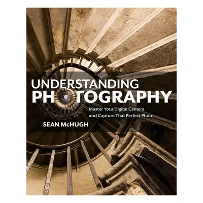 Understanding Photography - Seat T. Mchugh