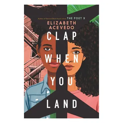 Clap When You Land - Elizabeth Acevedo