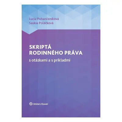 Skriptá rodinného práva s otázkami a s príkladmi - Saskia Poláčková