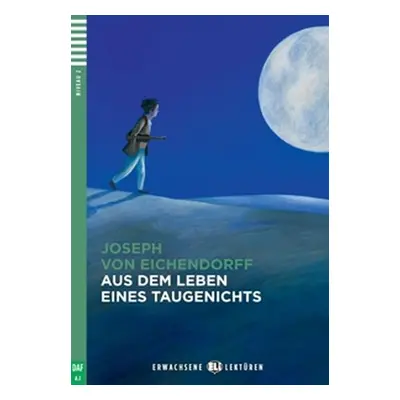 Aus dem Leben eines Taugenichts - Joseph Freiherr von Eichendorff