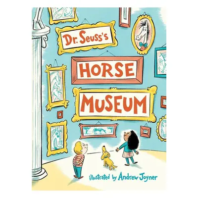 Dr. Seuss's Horse Museum - Dr Seuss