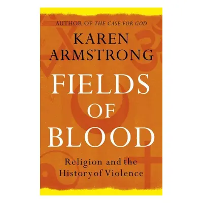 Fields of Blood - Karen Armstrong