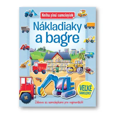 Kniha plná samolepiek Nákladiaky a bagre - Autor Neuveden