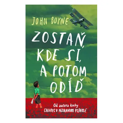 Zostaň, kde si, a potom odíď - John Boyne