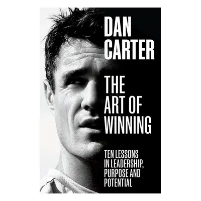 The Art of Winning - Dan Carter