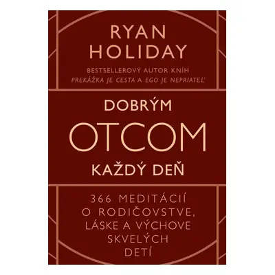 Dobrým otcom každý deň - Ryan Holiday