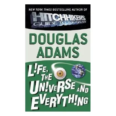 Life, the Universe and Everything - Douglas Adams