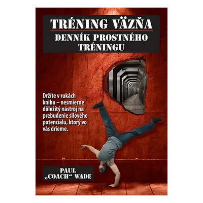 Tréning väzňa Denník prostného tréningu - Paul Wade