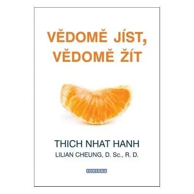 Vědomě jíst, vědomě žít - Thich Nhat Hanh