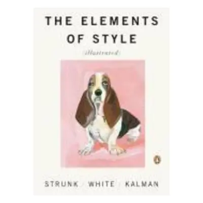 The Elements of Style - Illustrated - William Strunk