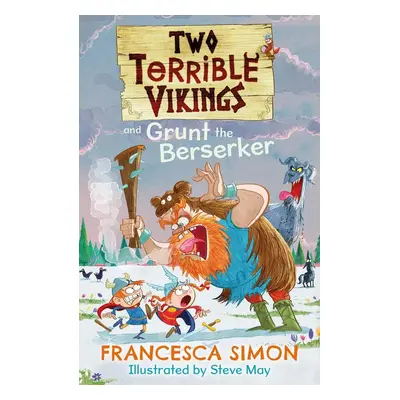 Two Terrible Vikings and Grunt the Berserker - Francesca Simon