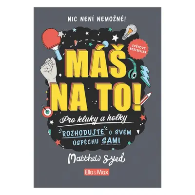 Máš na to! - Syed Matthew