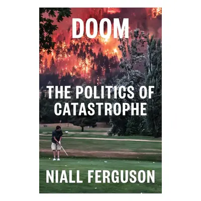 Doom - Niall Ferguson