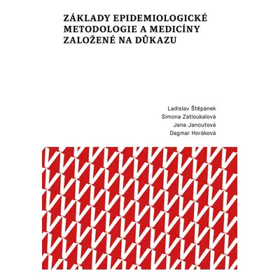 Základy epidemiologické metodologie a medicíny založené na důkazu - Jana Janoutová