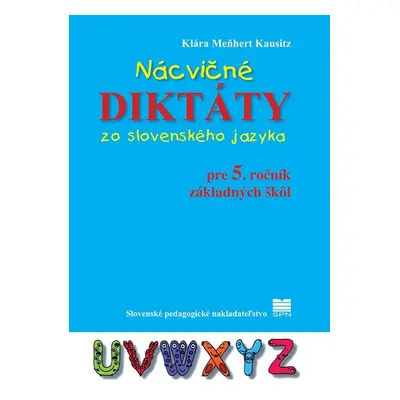 Nácvičné diktáty zo SJ pre 5. ročník ZŠ - Klára Meňhert Kausitz