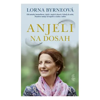 Anjeli na dosah - Lorna Byrneová