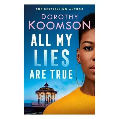 All My Lies Are True - Dorothy Koomson