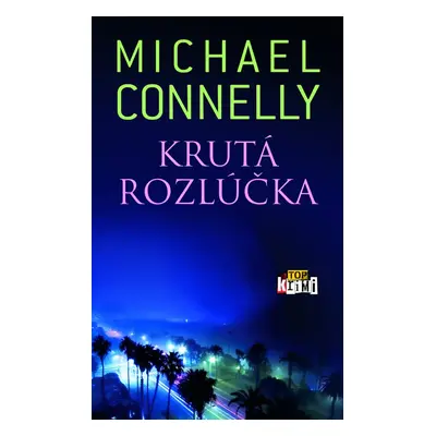 Krutá rozlúčka - Michael Connelly