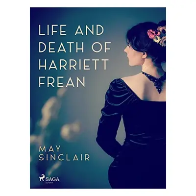 Life And Death of Harriett Frean - May Sinclair