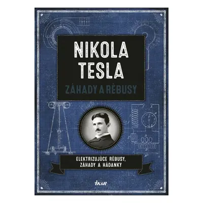 Nikola Tesla Záhady a rébusy - Richard Wolfrik Galland