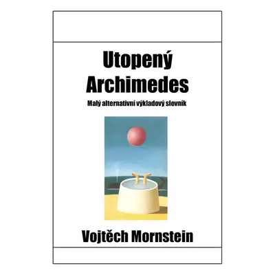 Utopený Archimedes - Vojtěch Mornstein