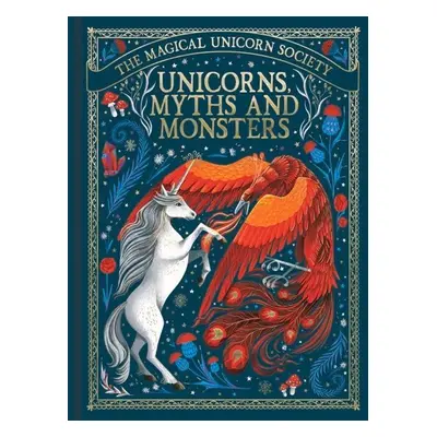 The Magical Unicorn Society: Unicorns, Myths and Monsters - Autor Neuveden