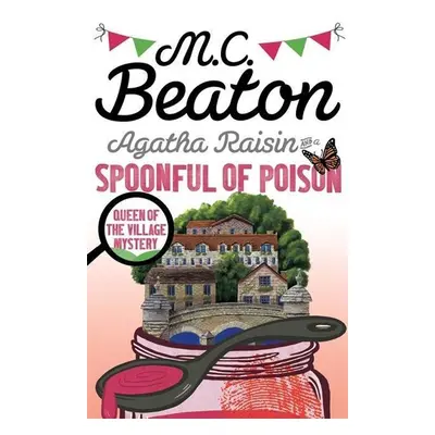 Agatha Raisin and a Spoonful of Poison - M. C. Beaton