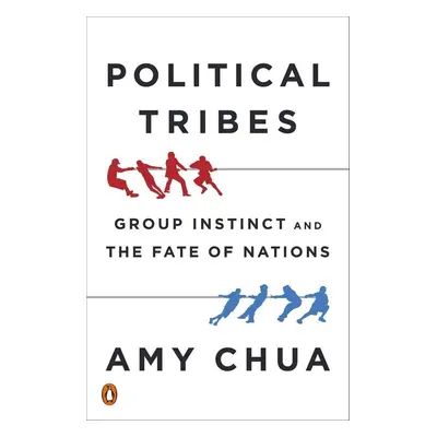 Political Tribes - Amy Chua