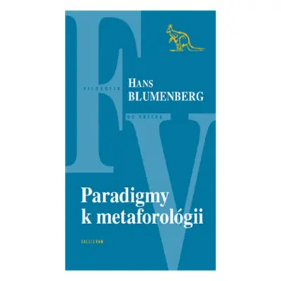 Paradigmy k metaforológii - Hans Blumenberg