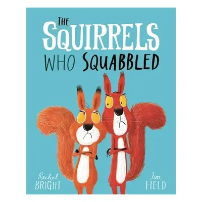 The Squirrels Who Squabbled - Jim Field