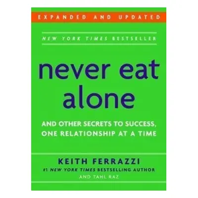 Never Eat Alone - Keith Ferrazzi