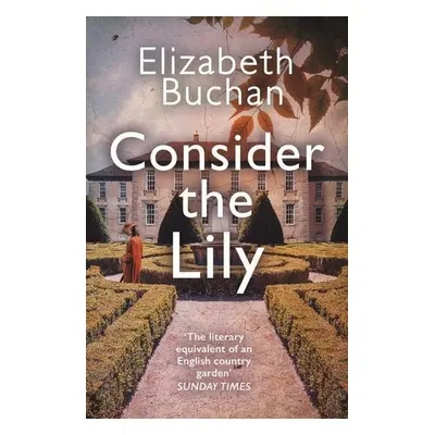 Consider the Lily - Elizabeth Buchan