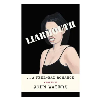 Liarmouth - John Waters