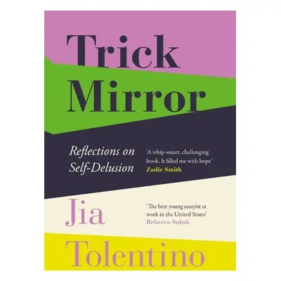 Trick Mirror - Jia Tolentino