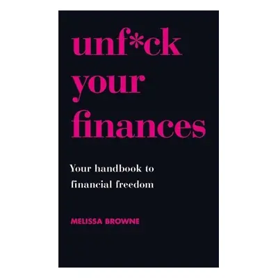 Unf*ck Your Finances - Melissa Browne