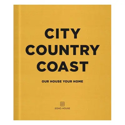 City Country Coast - Soho House