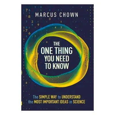 The One Thing You Need to Know - Marcus Chown