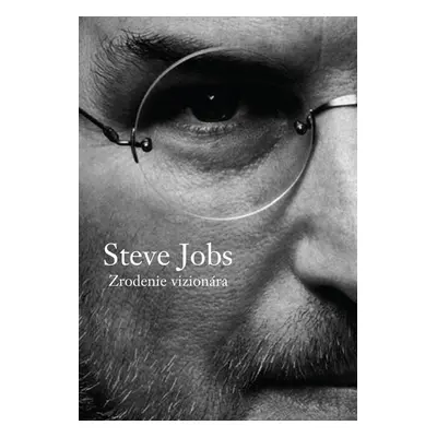 Steve Jobs Zrodenie vizionára - Brent Schlender