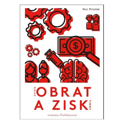 Zvyšte obrat a zisk firmy - Petr Pištělák