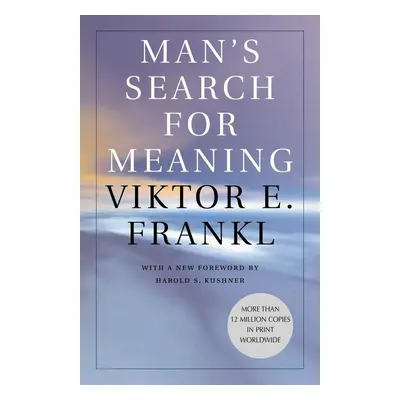 Man's Search for Meaning - Viktor E. Frankl