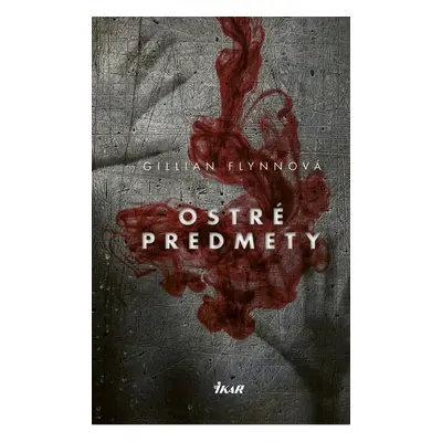 Ostré predmety - Gillian Flynn