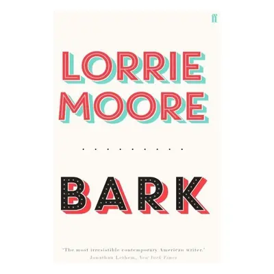 Bark - Lorrie Moore