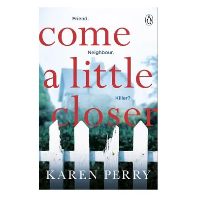 Come a Little Closer - Karen Perry